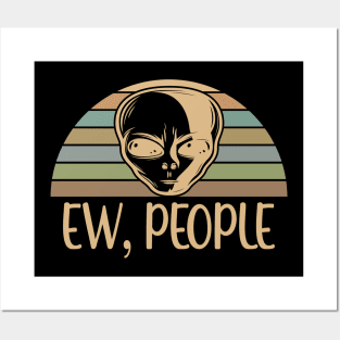 Alien Shirt Ew People Alien Posters and Art